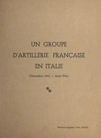 Un groupe d'artillerie française en Italie (décembre 1943 - août 1944)