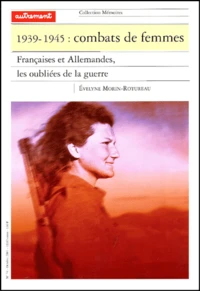 1939-1945 : Combats de femmes.