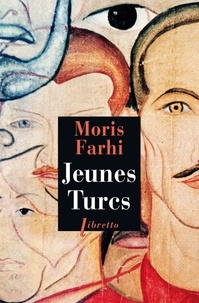 Moris Farhi - Jeunes Turcs.