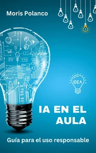 IA en el aula. Guía para el uso responsable