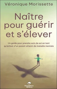 Naître pour guérir et s'élever