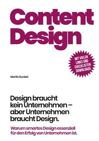 Moritz Dunkel - Content Design - Design braucht kein Unternehmen, aber Unternehmen braucht Design..