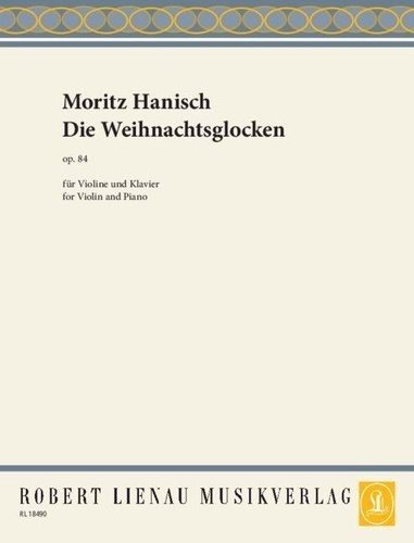 Richard Tourbié et Moritz Hanisch - Weihnachtsmusik  : Les cloches de Noël - 137. op. 84. violin and piano..