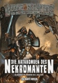 Moritz Mehlem - Die Katakomben des Nekromanten - Ein Dungeonslayers Abenteuer für Charaktere der 5. bis 8. Stufe.