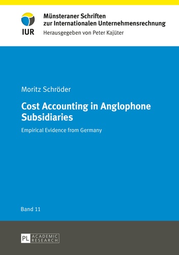 Moritz Schröder - Cost Accounting in Anglophone Subsidiaries - Empirical Evidence from Germany.