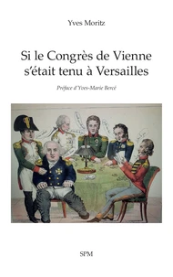 Si le Congrès de Vienne s’était tenu à Versailles