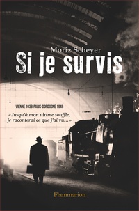 Moriz Scheyer - Si je survis.