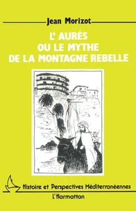 L'Aurès ou le mythe de la montagne rebelle
