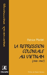 La répression coloniale au Vietnam (1908-1940)