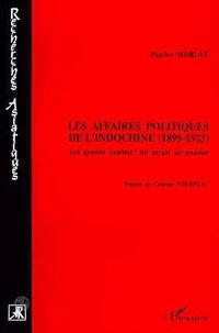 Les affaires politiques de l'Indochine, 1895-1923