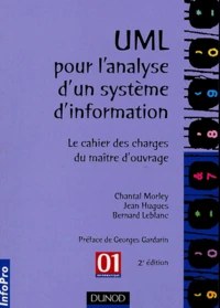 Uml Pour L'Analyse D'Un Systeme D'Information. Le Cahier Des Charges Du Maitre D'Ouvrage, 2eme Edition