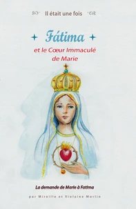 Il était une fois Fatima et le Coeur Immaculé de Marie