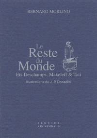 Le Reste Du Monde. Ets Deschamps, Makeieff & Tati