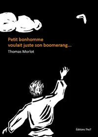 Petit bonhomme voulait juste son boomerang