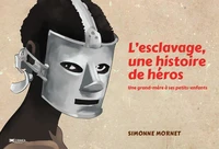L'esclavage, une histoire de héros