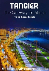 Tangier - The Gateway To Africa
