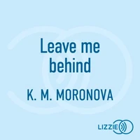 Leave me behind