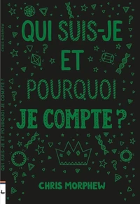 Qui suis-je et pourquoi je compte ?
