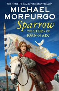 Sparrow: the Story of Joan of Arc