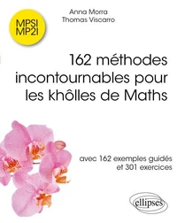 162 méthodes incontournables pour les khôlles de Maths