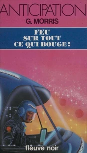 Feu sur tout ce qui bouge !