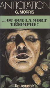 Ou que la mort triomphe !