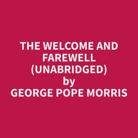 The Welcome and Farewell (Unabridged)
