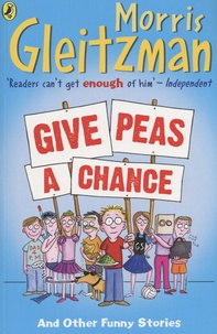 Morris Gleitzman - Give Peas A Chance.
