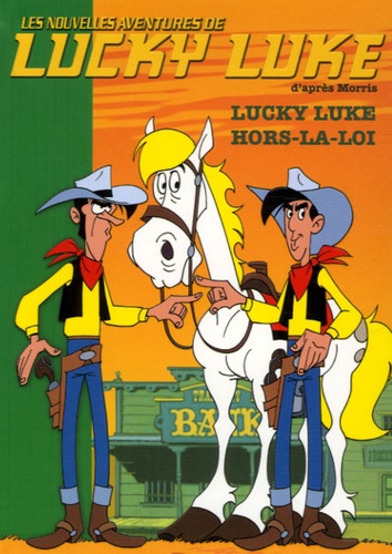  Morris - Les Nouvelles Aventures de Lucky Luke Tome 5 : Luky Luke hors-la-loi.