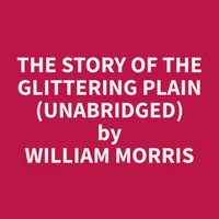 The Story of the Glittering Plain (Unabridged)