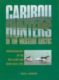 Caribou Hunters in the Western Arctic