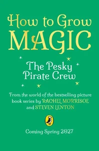 How to Grow Magic: The Pesky Pirate Crew