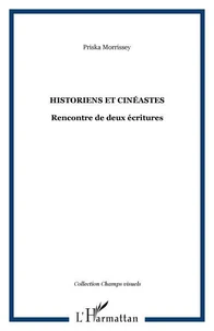 Historiens et cinéastes : rencontre entre deux écritures