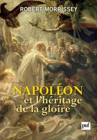 Napoléon et l'héritage de la gloire