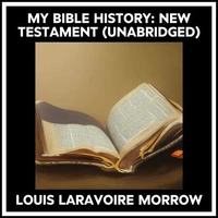 My Bible History: New Testament (Unabridged)