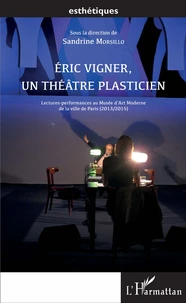 Eric Vigner, un théâtre plasticien