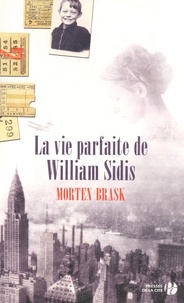 Morten Brask - La vie parfaite de William Sidis.