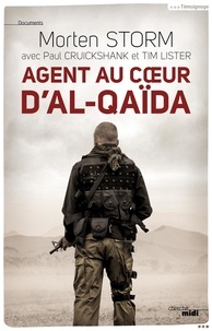 Morten Storm et Paul Cruickshank - Agent au coeur dAl-Qaïda.