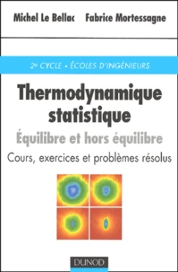Thermodynamique Statistique. Equilibre Et Hors Equilibre, Cours, Exercices Et Problemes Resolus