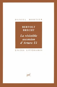 Bertolt Brecht. La Resistible Ascension D'Arturo Ui