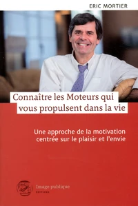 Connaître les moteurs qui vous propulsent dans la vie