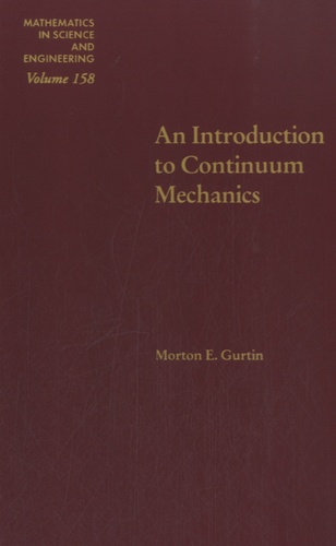 Morton E. Gurtin - An Introduction to Continuum Mechanics.