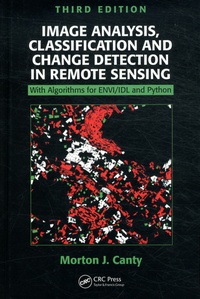 Morton J Canty - Image Analysis, Classification and Change Detection in Remote Sensing - With Algorithms for ENVI/IDL and Pyhton.