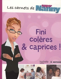 Fini colères et caprices !