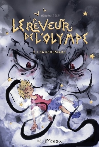 Morvan Le Rest - Le rêveur de l'Olympe Tome 1 : Cauchemars.