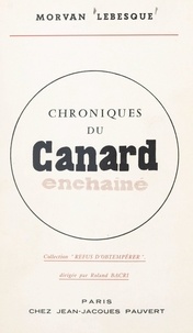 Morvan Lebesque et Roland Bacri - Chroniques du Canard Enchaîné.