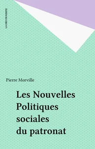 Les Nouvelles politiques sociales du patronat