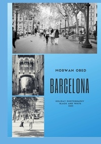 Morwan Obed - Barcelona - Holiday Photography Black an White 2021.