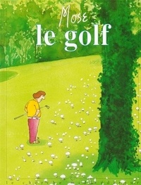  Mose - Le golf.