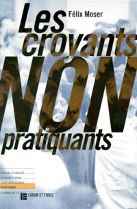 Les Croyants Non Pratiquants. 2eme Edition Revue Et Corrigee